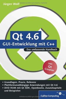 Qt 4.6 - GUI-Entwicklung mit C++: Das umfassende Handbuch, m. DVD-ROM