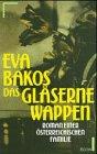 Das gläserne Wappen. Roman einer österreichischen Familie.