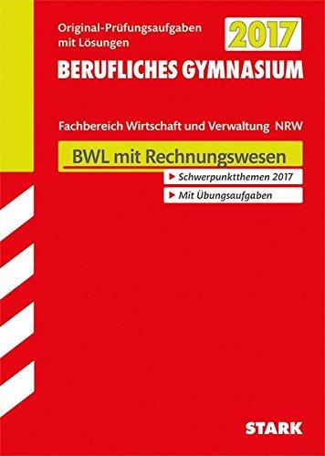 Abiturprüfung Berufliches Gymnasium Nordrhein-Westfalen - BWL mit Rechnungswesen