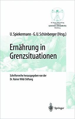 Ernährung in Grenzsituationen (Gesunde Ernährung Healthy Nutrition) (German Edition)