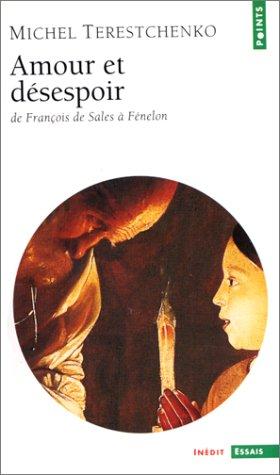 Amour et désespoir : de François de Sales à Fénelon