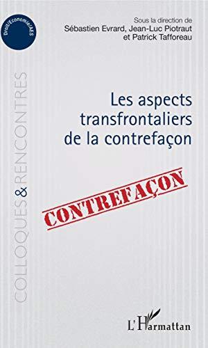 Les aspects transfrontaliers de la contrefaçon