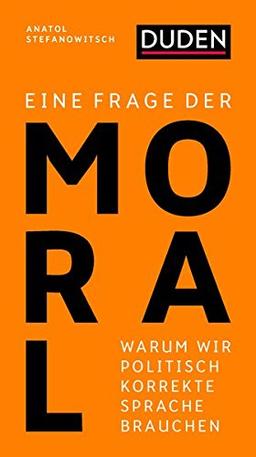 Eine Frage der Moral: Warum wir politisch korrekte Sprache brauchen