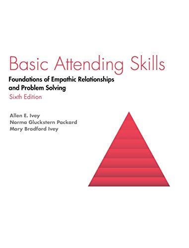 Basic Attending Skills: Foundations of Empathic Relationships and Problem Solving