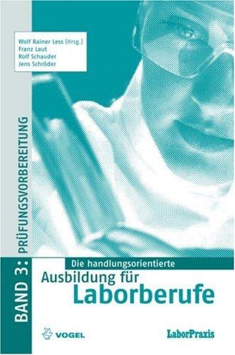 Die handlungsorientierte Ausbildung für Laborberufe 3: Stoffwiederholung und Prüfungsvorbereitung: BD 3