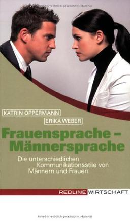 Frauensprache - Männersprache. Die verschiedenen Kommunikationsstile von Männern und Frauen (Colours of Business)