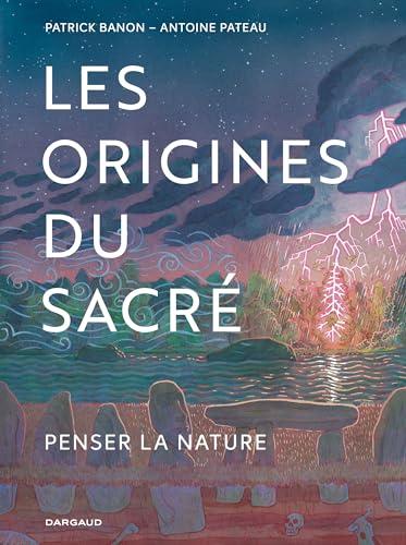 Les Origines du sacré: Penser la nature