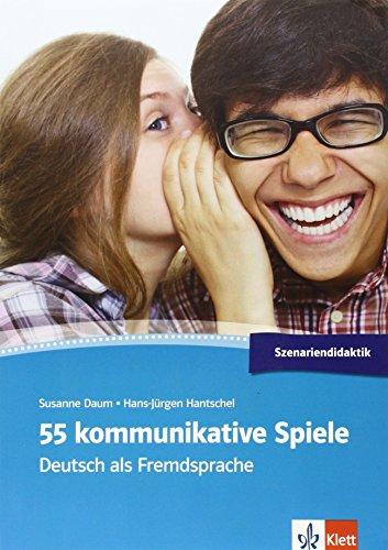 55 kommunikative Spiele : Deutsch als Fremdsprache