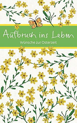 Aufbruch ins Leben: Wünsche zur Osterzeit (Eschbacher Mini Präsent)