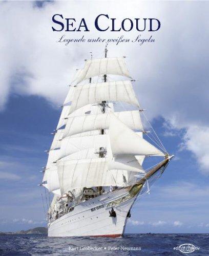 Sea Cloud: Legende unter weißen Segeln