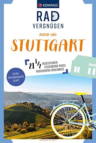 KOMPASS Radvergnügen rund um Stuttgart: 21 1/2 Feierabend-Rides, Tagestouren & Wochenend-Bikeaways