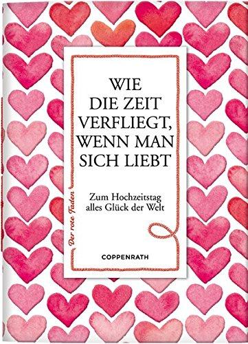 Wie die Zeit verfliegt, wenn man sich liebt: Zum Hochzeitstag alles Glück der Welt (Der rote Faden)