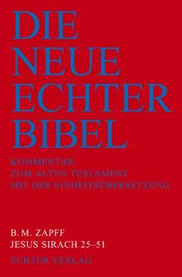 Die Neue Echter-Bibel. Kommentar: Jesus Sirach 25-51: Kommentar zum Alten Testament mit der Einheitsübersetzung: LFG 39