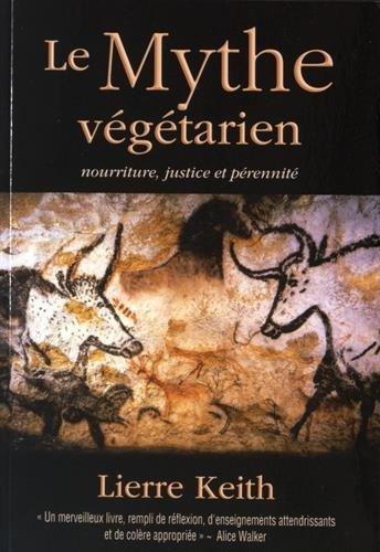 Le mythe végétarien : nourriture, justice et pérennité