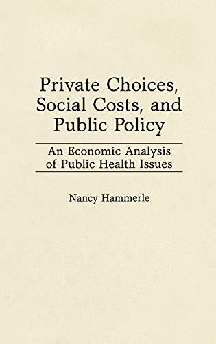 Private Choices, Social Costs, and Public Policy: An Economic Analysis of Public Health Issues