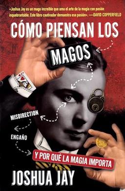 ¿Cómo piensan los magos?: Y por qué la magia importa