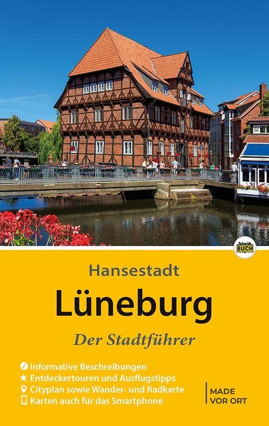 Lüneburg - Der Stadtführer: Auf Entdeckungstour durch die alte Salzstadt