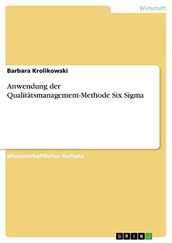 Anwendung der Qualitätsmanagement-Methode Six Sigma