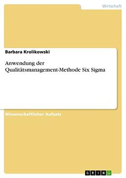 Anwendung der Qualitätsmanagement-Methode Six Sigma