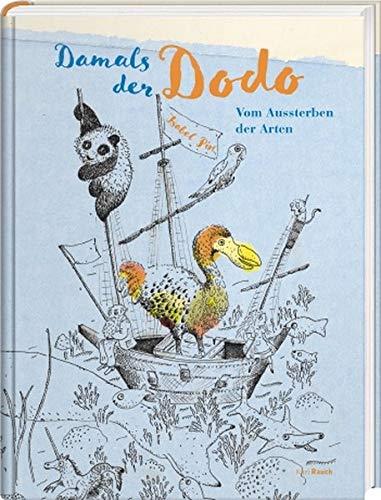 Damals der Dodo: Vom Aussterben und Überleben der Arten