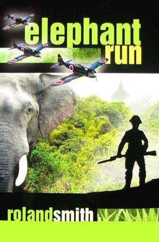 Elephant Run by Roland Smith (2009-06-30)