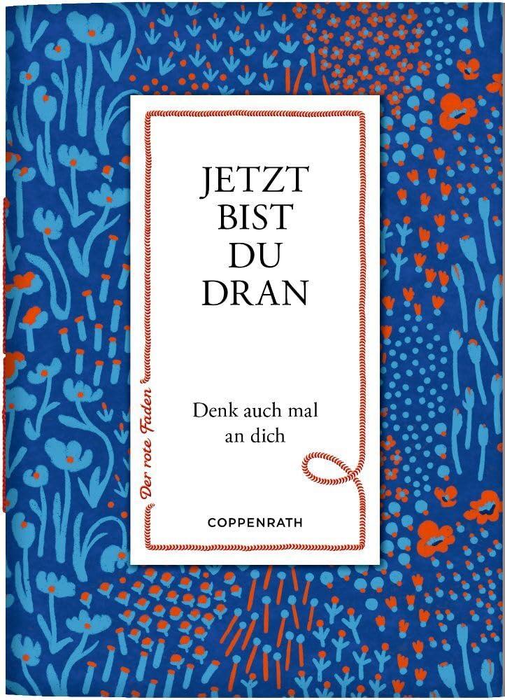 Jetzt bist du dran: Denk auch mal an dich (Der rote Faden, 194, Band 194)