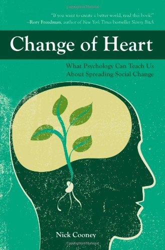 Change of Heart: What Psychology Can Teach Us about Spreading Social Change