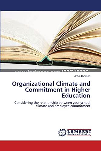 Organizational Climate and Commitment in Higher Education: Considering the relationship between your school climate and employee commitment