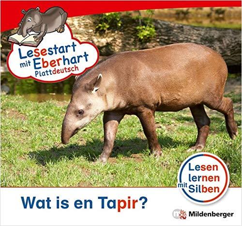 Lesestart mit Eberhart: Wat is en Tapir? – Plattdeutsch: Themenhefte für Erstleser, Lesestufe 3