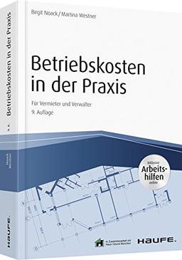 Betriebskosten in der Praxis - inkl. Arbeitshilfen online: Für Vermieter und Verwalter (Haufe Fachbuch)