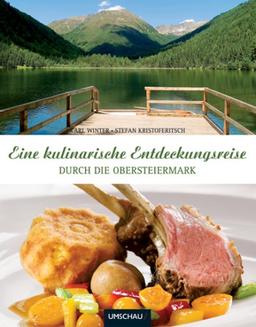 Eine kulinarische Entdeckungsreise durch die Obersteiermark