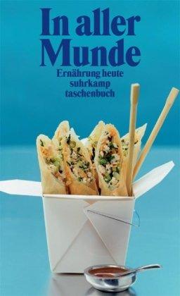 In aller Munde: Ernährung heute (suhrkamp taschenbuch)