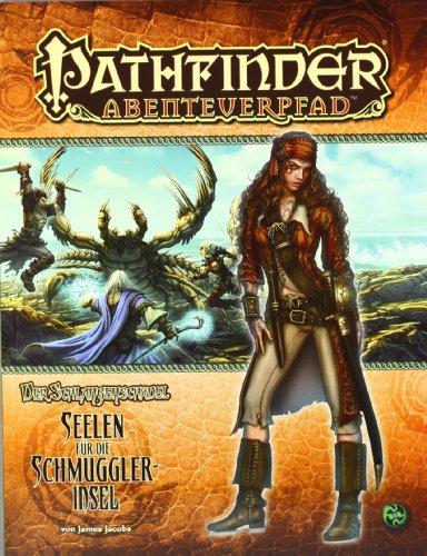 Der Schlangenschädel - Seelen für die Schmugglerinsel: Pathfinder Abenteuerpfad 1