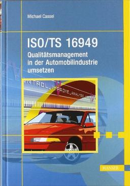 ISO/TS 16949 - Qualitätsmanagement in der Automobilindustrie umsetzen: Qualitätsmanagement in der Autoindustrie umsetzen