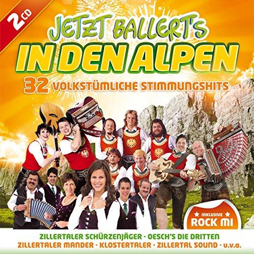 Jetzt ballerts in den Alpen; Rock mi; Oeschs die Dritten; Klostertaler; Zillertaler Mander; Zillertaler Schürzenjäger; Feldberger; Z 3; Die drei Zillertaler; Freddy Pfister Band; Isartaler Hexen; Zillertaler Haderlumpen; Aufgeiger; Gamsbart Trio;