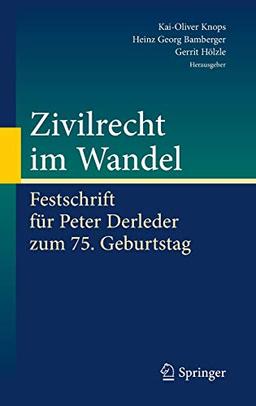 Zivilrecht im Wandel: Festschrift für Peter Derleder zum 75. Geburtstag