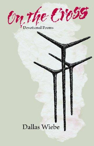 On The Cross: Devotional Poems (DREAMSEEKER POETRY SERIES, Band 1)