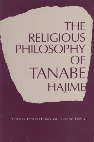 Religious Philosophy of Tanabe Hajime: The Metanoetic Imperative