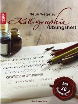 Neue Wege zur Kalligraphie: Übungsheft