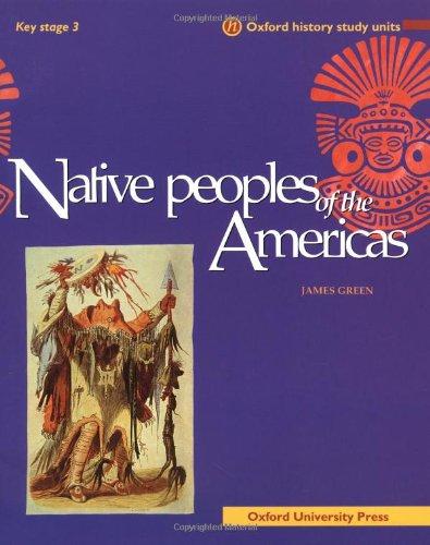 Native Peoples of the Americas: Key Stage 3 (Oxford History Study Units)