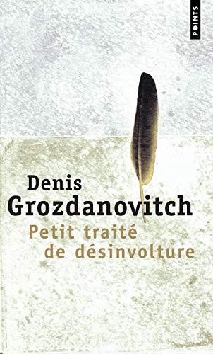 Petit traité de désinvolture : où il est question du dilettantisme et de la désinvolture, du temps et de la vitesse, des îles et du bonheur, du sport et de la mélancolie... mais aussi des chats, des tortues et des Chinois