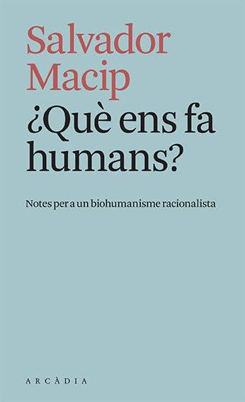 ¿Què ens fa humans? (Els petits d'Arcàdia)