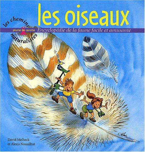 Les oiseaux : encyclopédie de la faune facile et amusante