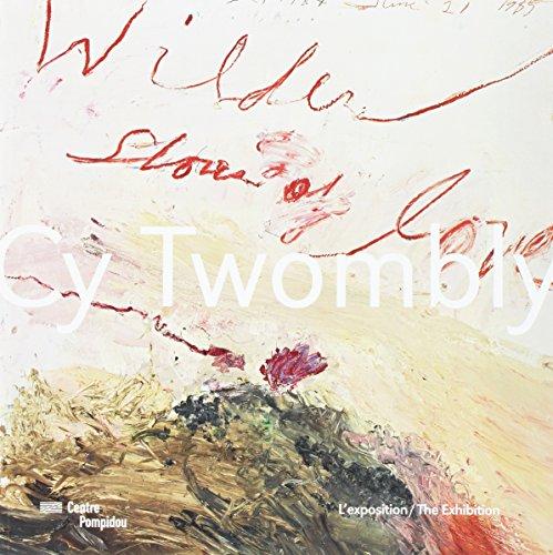 Cy Twombly : l'exposition. the exhibition