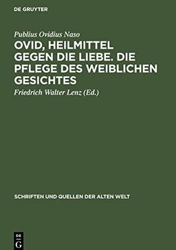 Ovid, Heilmittel gegen die Liebe. Die Pflege des weiblichen Gesichtes