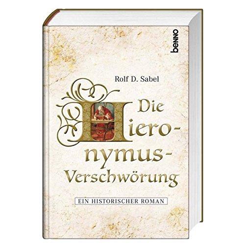 Die Hieronymus-Verschwörung: Ein historischer Roman