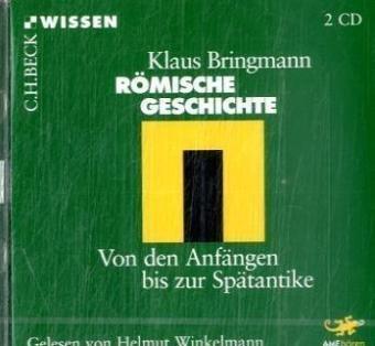 Römische Geschichte: Von den Anfängen bis zur Spätantike (2 CDs)