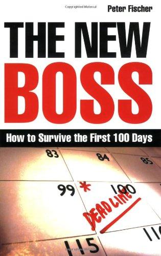 The New Boss: How to Survive the First 100 Days