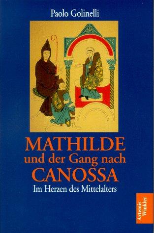 Mathilde und der Gang nach Canossa