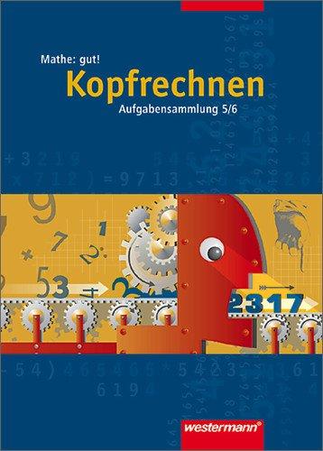 Mathe: gut!: Kopfrechnen 5 / 6: Aufgabensammlung